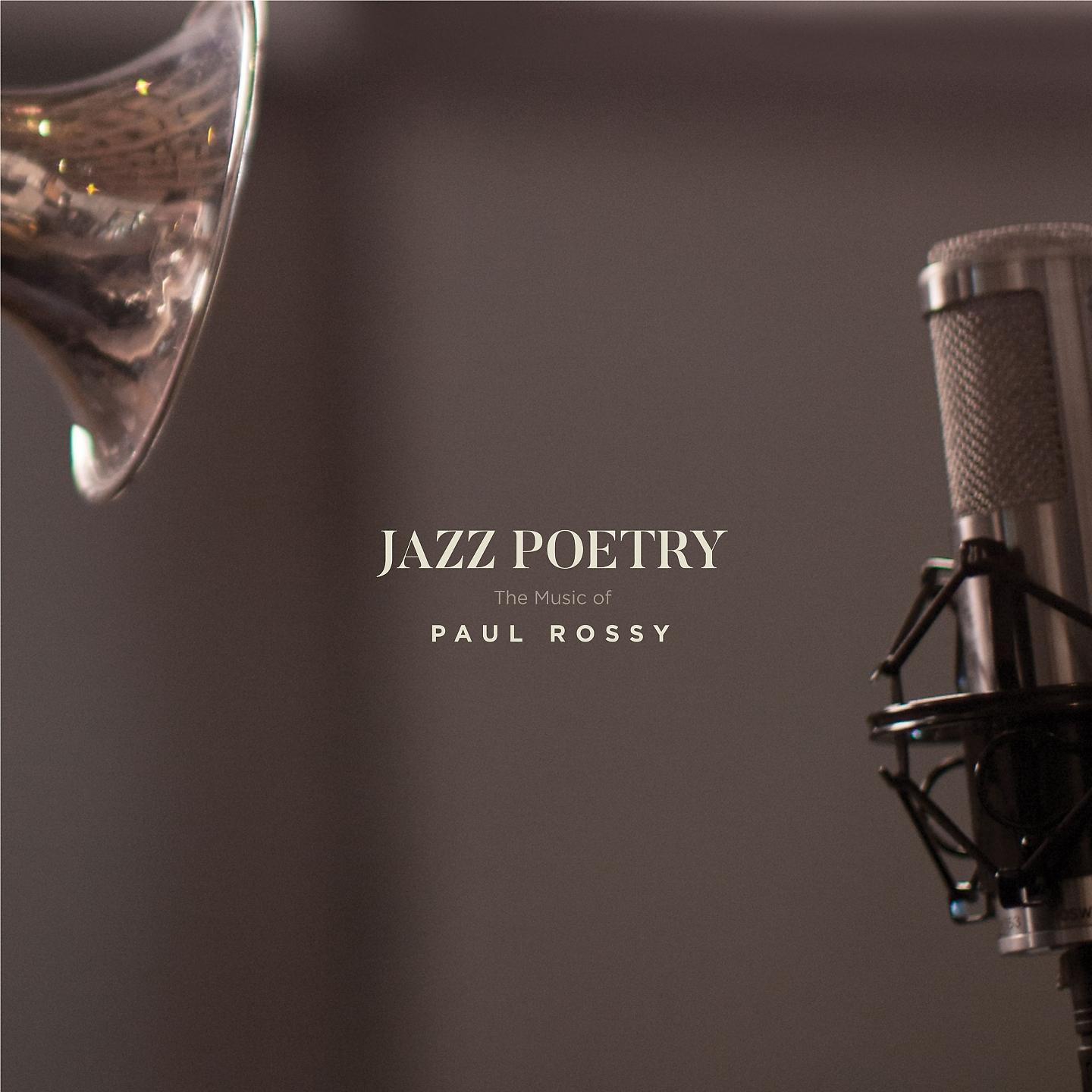 Постер альбома Jazz Poetry: The Music of Paul Rossy