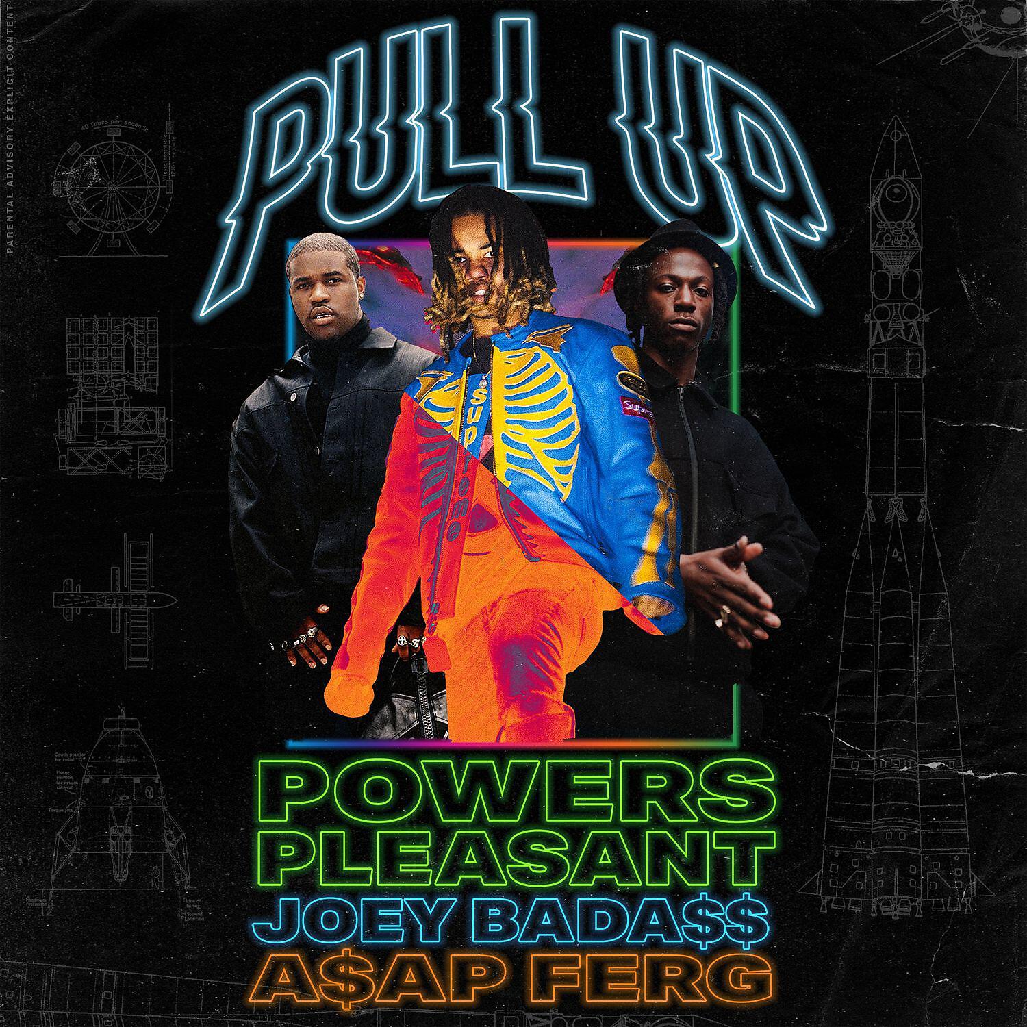 Powers Pleasant - Pull Up (feat. Joey Bada$$ & A$AP Ferg)