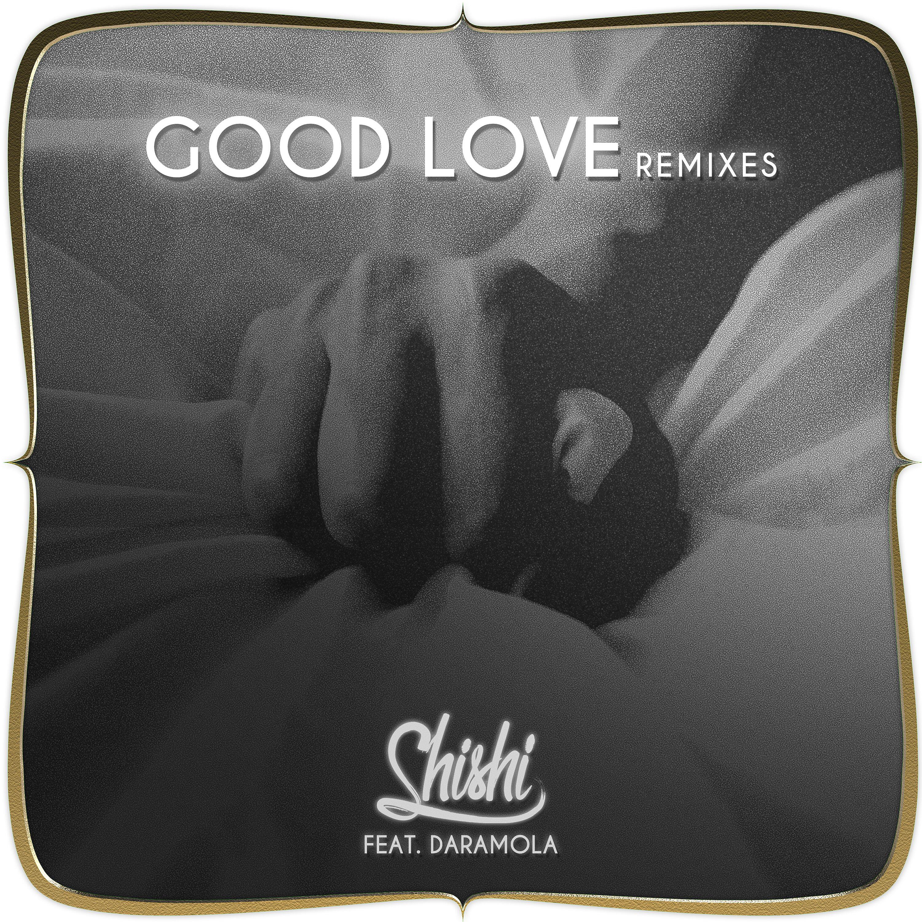 ShiShi - Good Love (feat. Daramola) [Marcos Carnaval & Paulo Jeveaux Remix]