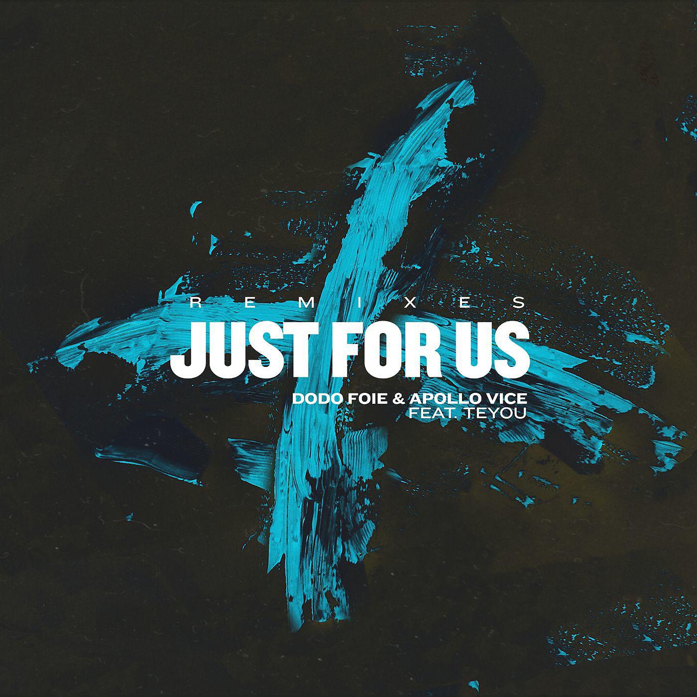 Постер альбома Just For Us (feat. Teyou) [Remixes]