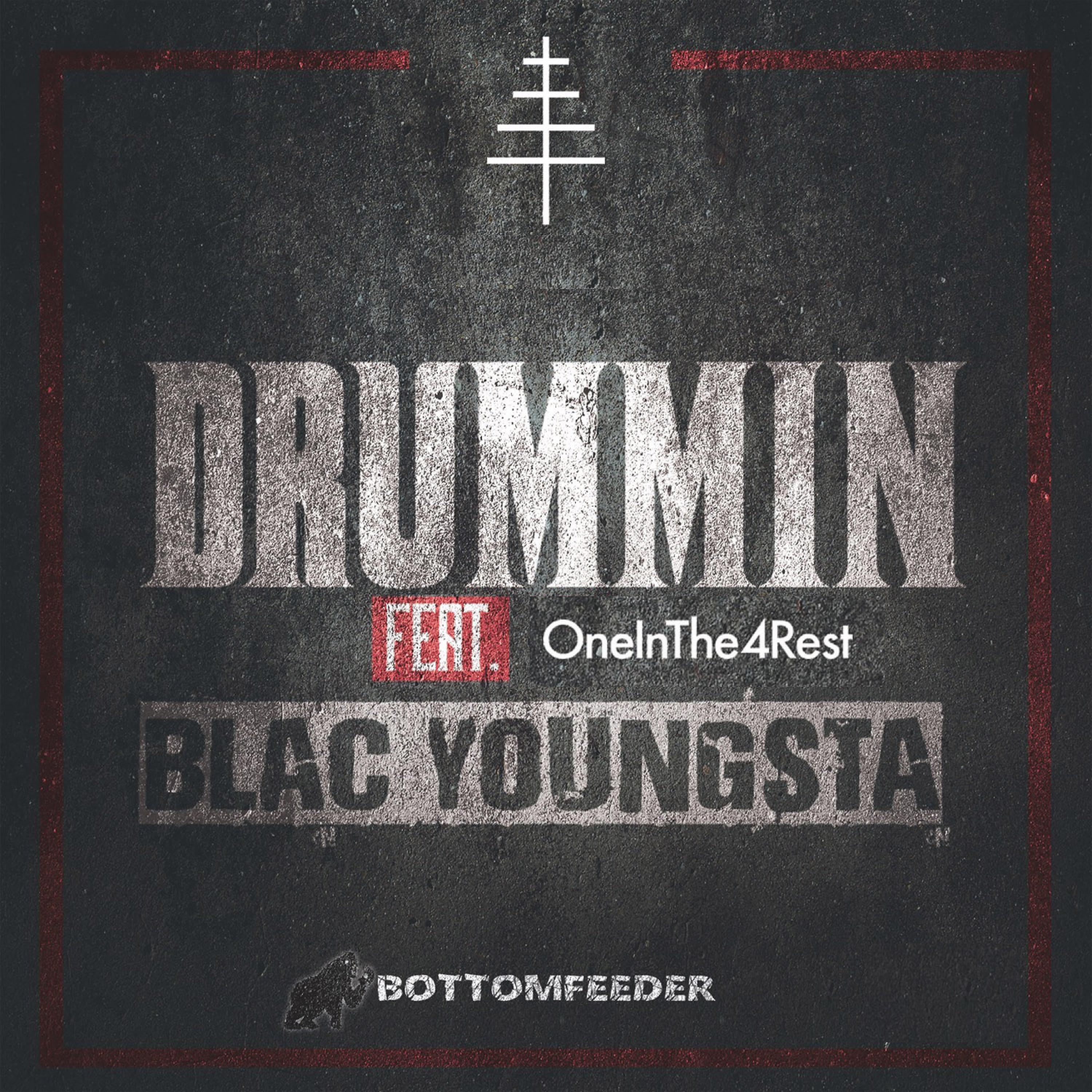 Постер альбома Drummin (feat. OneInThe4Rest & Blac Youngsta)