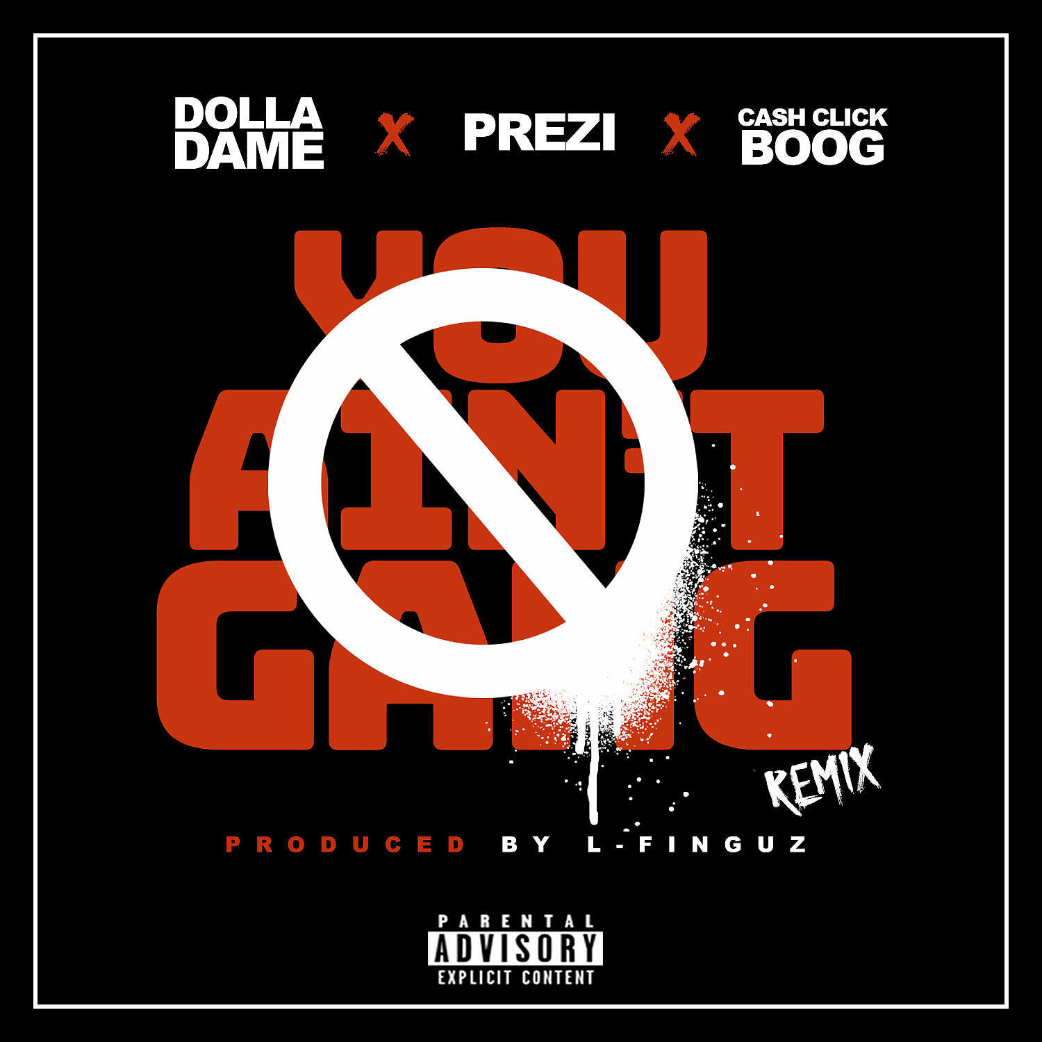 Dolla Dame - You Ain't Gang (Remix) (feat. Prezi & Cash Click Boog)