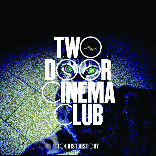 Two door cinema club tourist history. Two door cinema club what you know. What you know. Two door cinema club what you know. Do you know what you did.