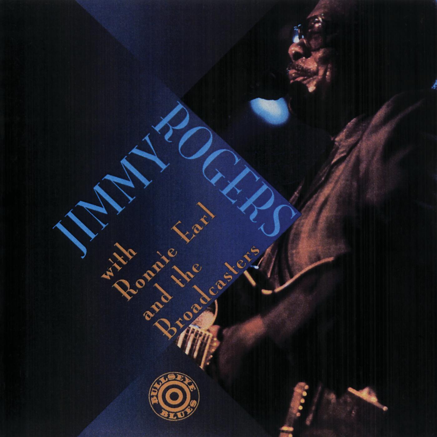 Постер альбома Jimmy Rogers With Ronnie Earl And The Broadcasters