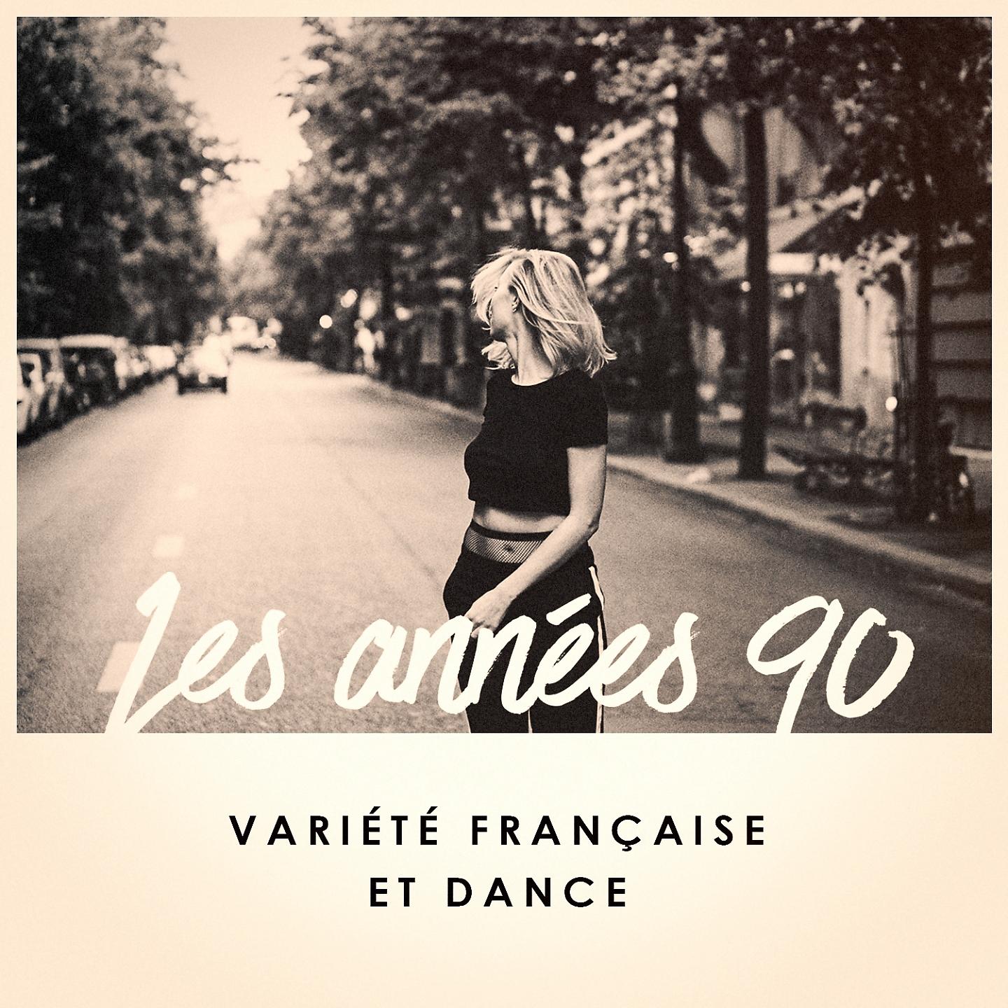 Постер альбома Les Années 90: Variété Française Et Dance
