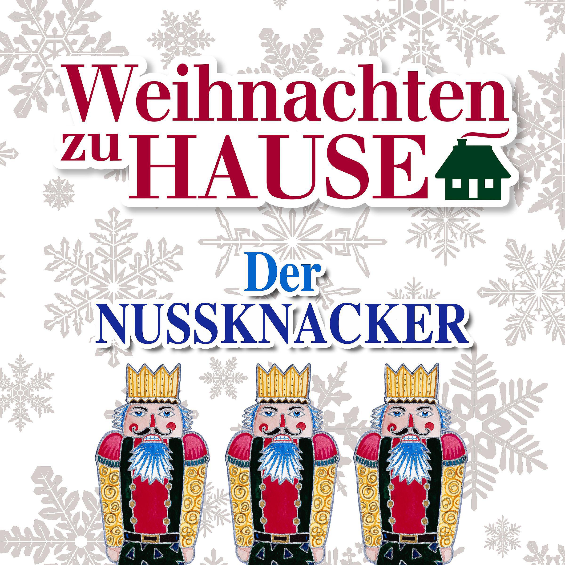 Постер альбома Weihnachten zu Hause: Der Nussknacker, Op. 71