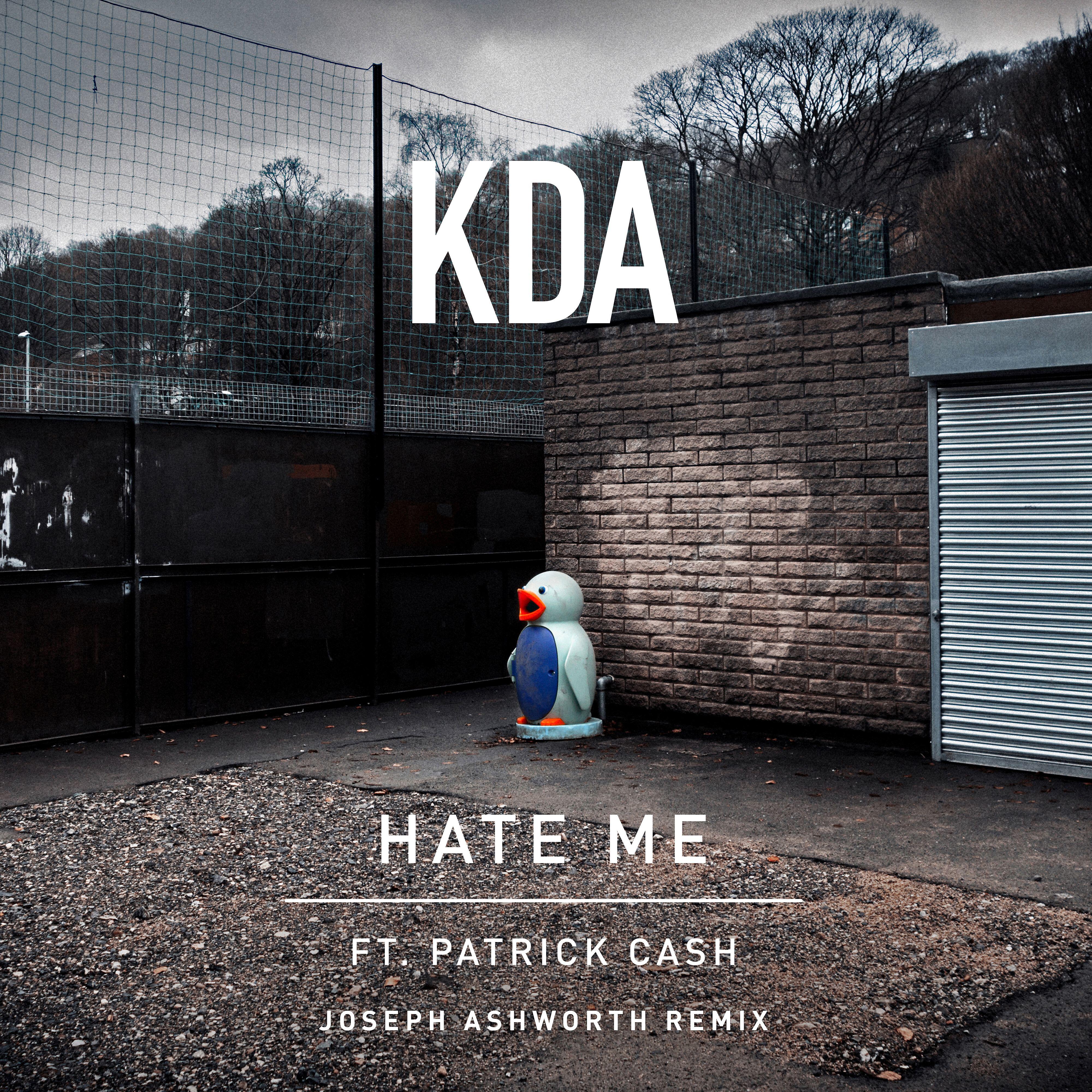 KDA - Hate Me (feat. Patrick Cash) [Joseph Ashworth Remix]