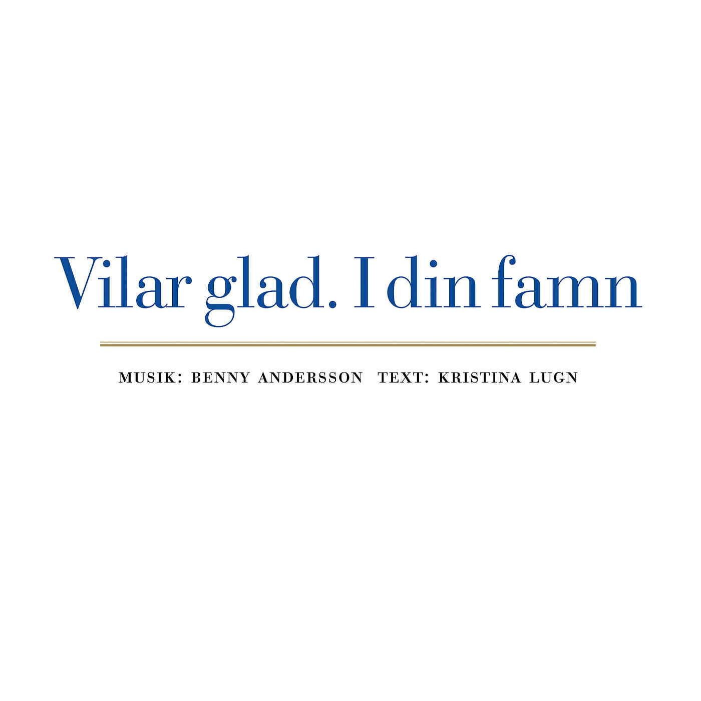 Gustaf Sjökvists Kammarkör - Benny Anderssons bröllopssång - Vilar glad. I din famn