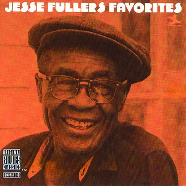 Jesse Fuller - Jesse's New Midnight Special (Album Version)