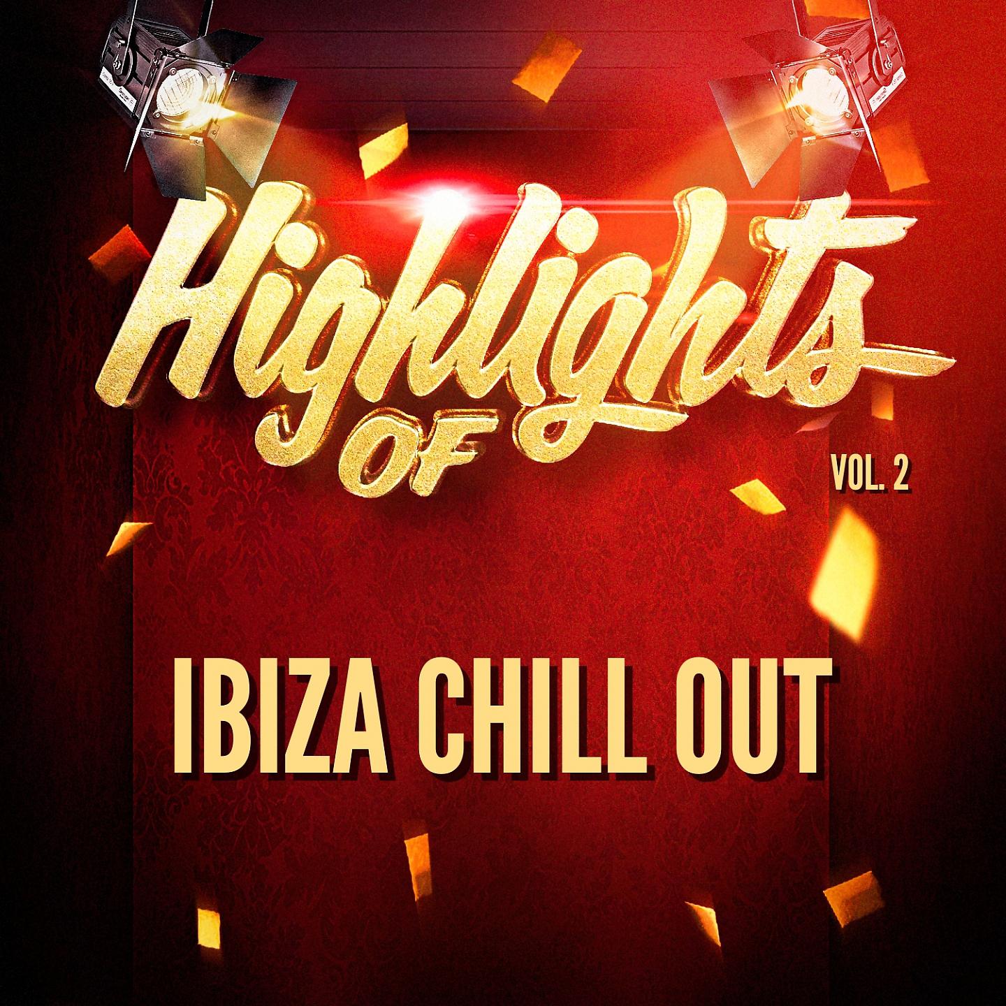 Постер альбома Highlights of Ibiza Chill out, Vol. 2