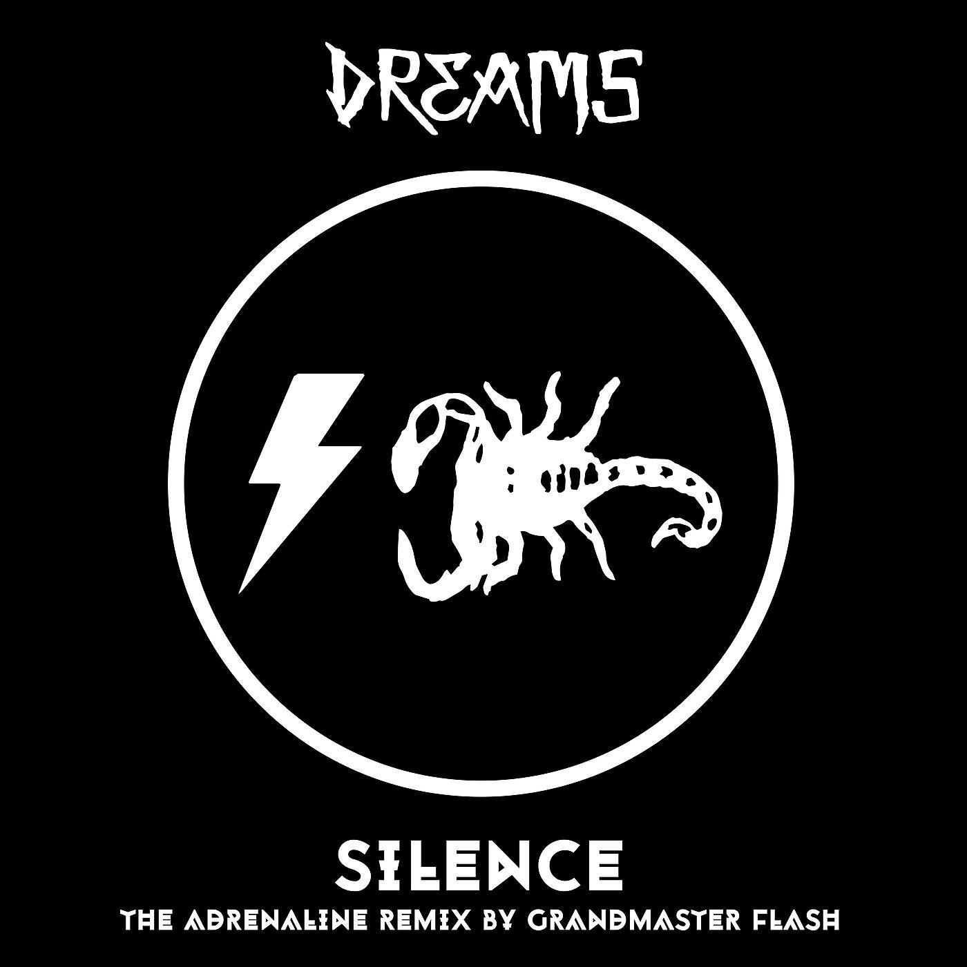 DREAMS - Silence (The Adrenaline Remix By Grandmaster Flash)