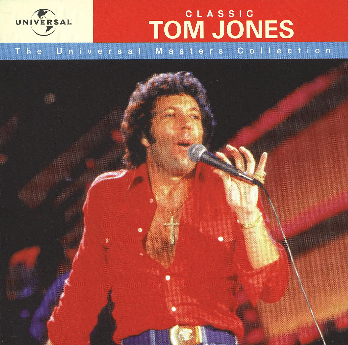 Постер альбома Classic Tom Jones - Universal Masters Collection