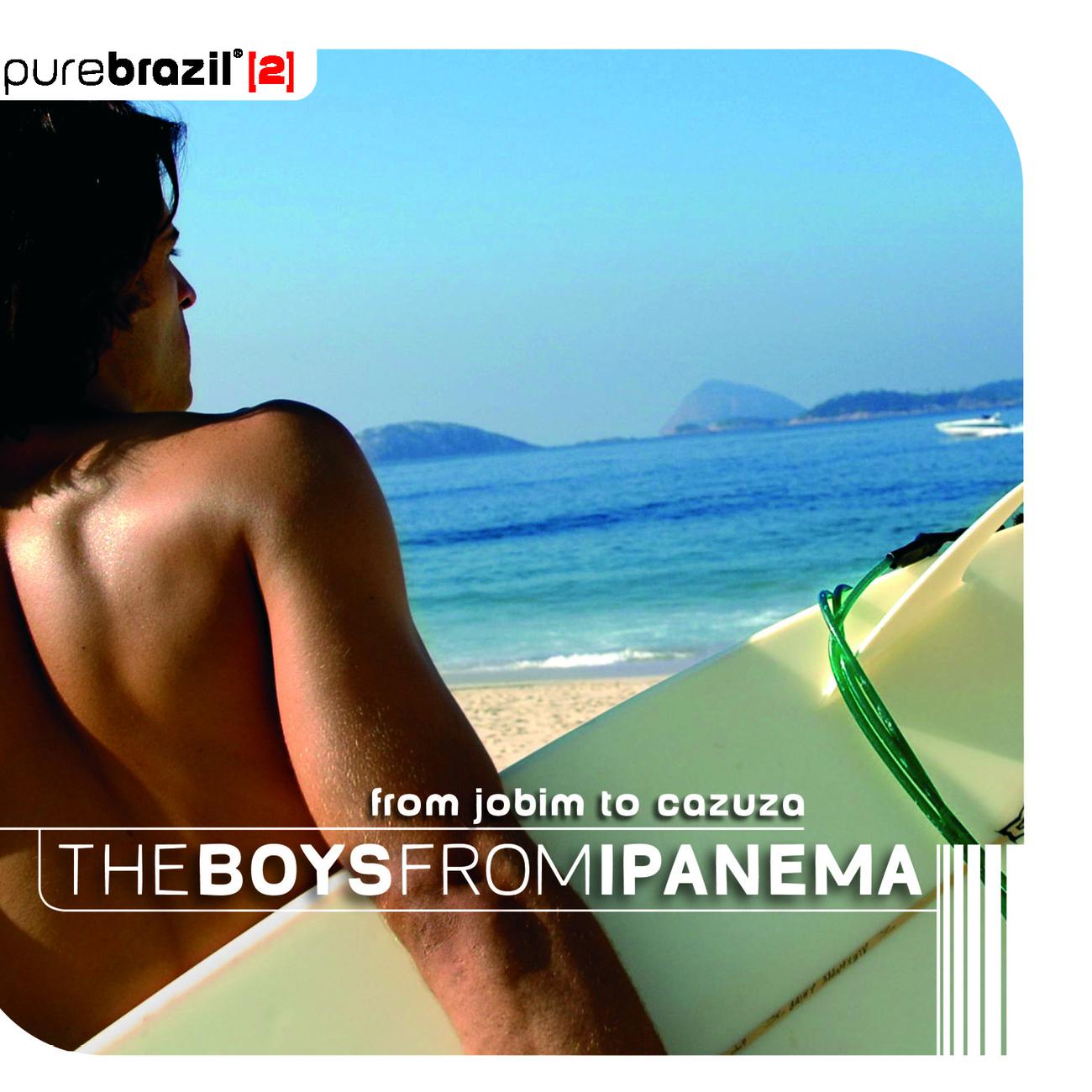 Постер альбома Pure Brazil II - The Boys From Ipanema