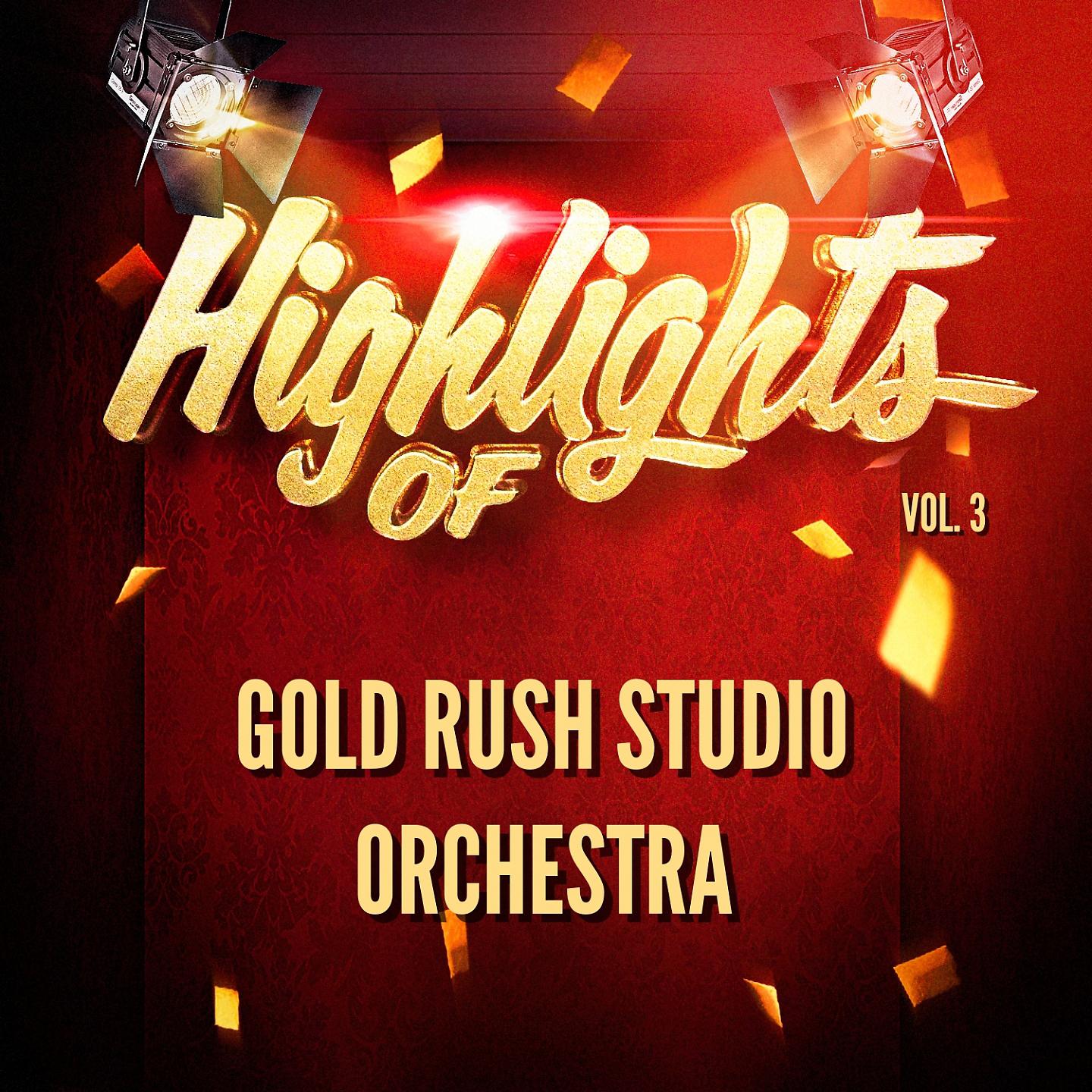 Постер альбома Highlights of Gold Rush Studio Orchestra, Vol. 3