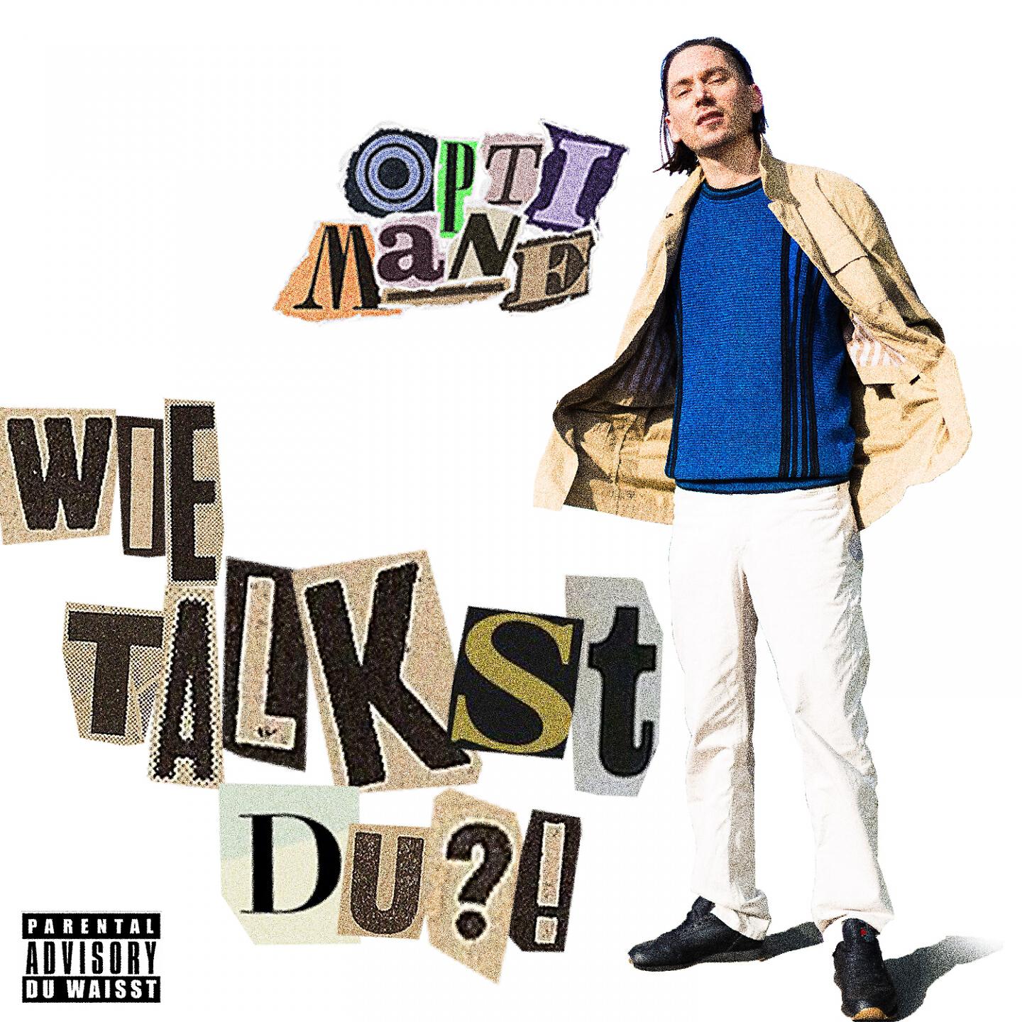 Opti Mane - Wie talkst du?!