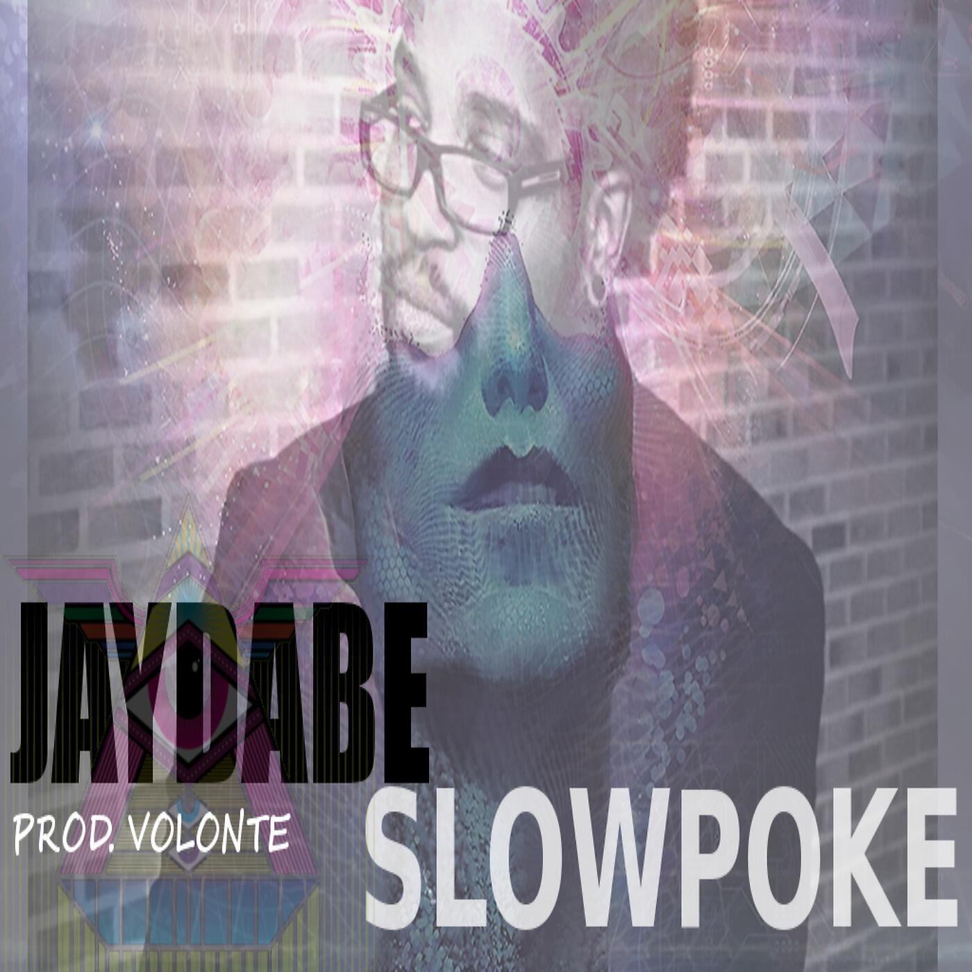 Jaydabe - SlowPoke