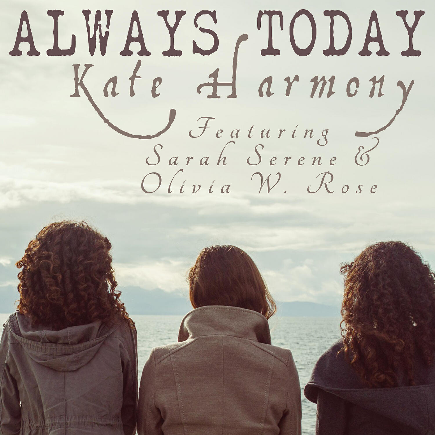 Kate Harmony - Always Today (feat. Ray Harmony & Sarah Serene)