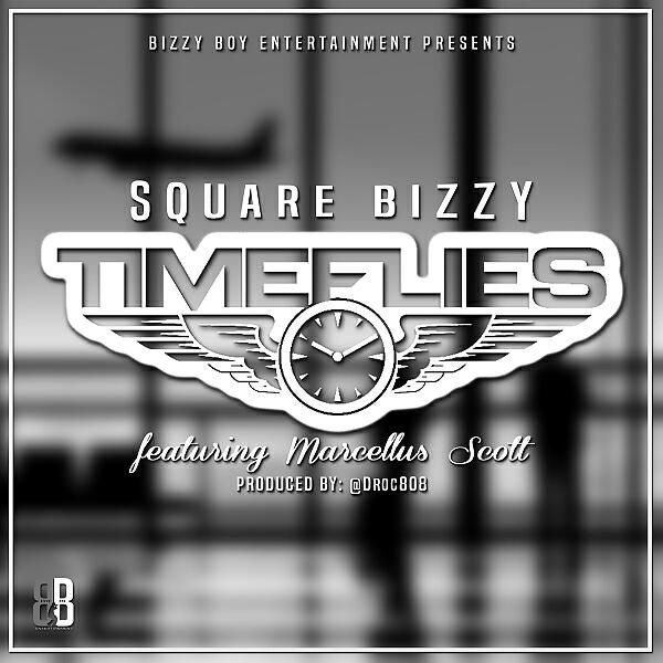 Square Bizzy - Time Flies (feat. Marcellus Scott)