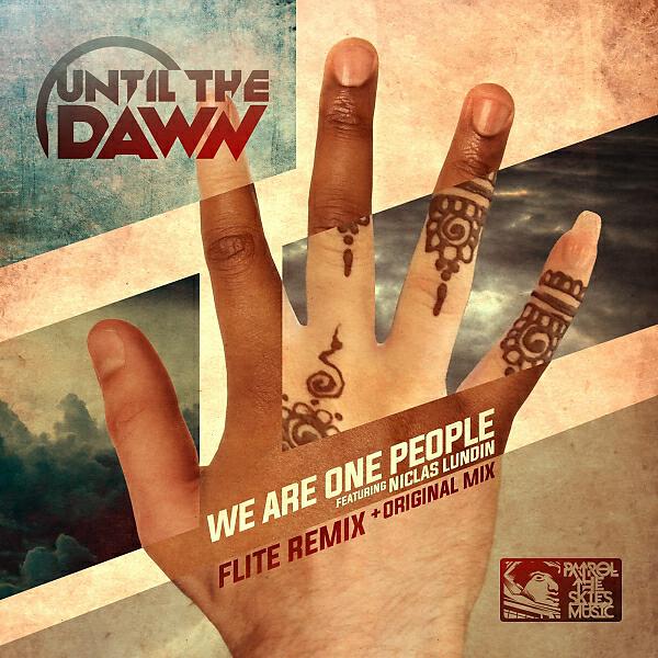 Until The Dawn - We Are One People (feat. Niclas Lundin) (Flite Remix)