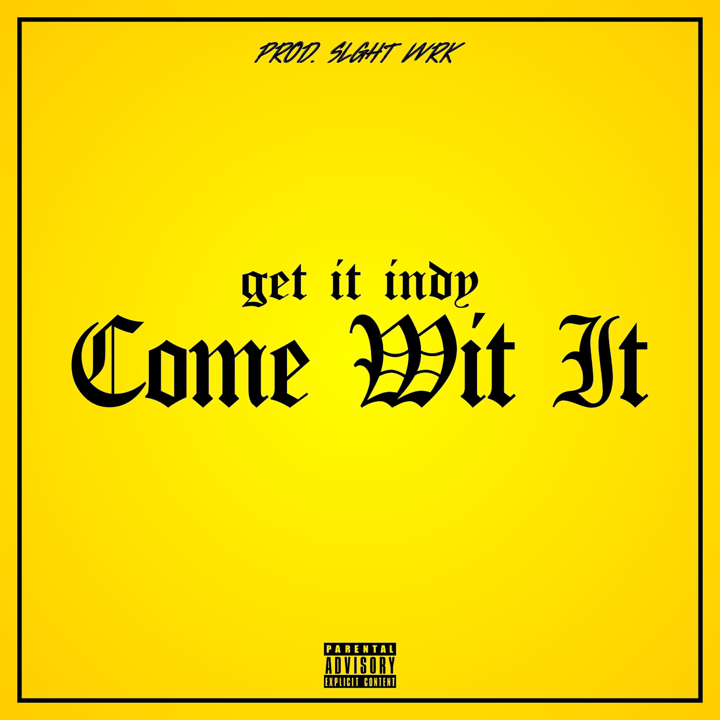 #GetItIndy - Come Wit' It