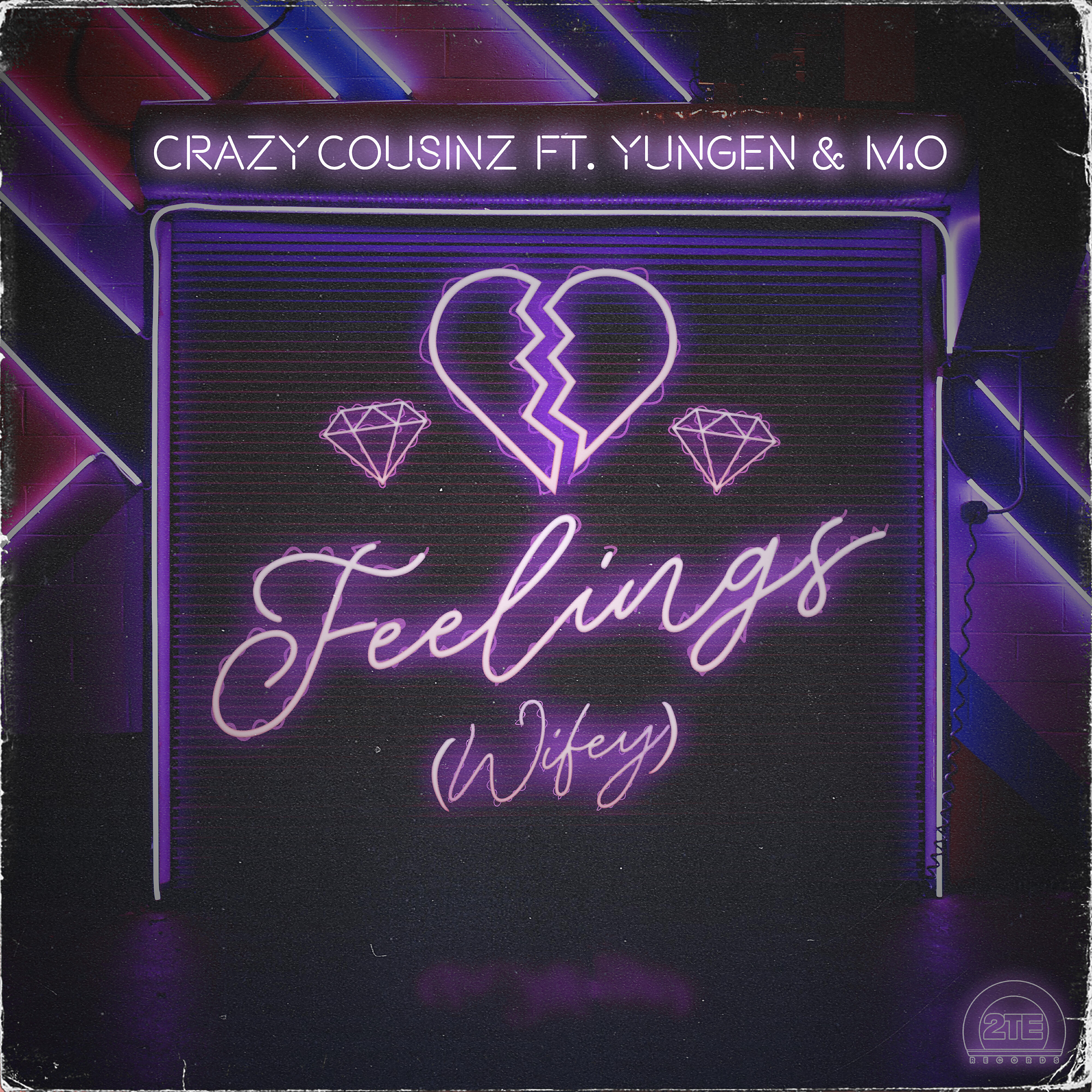 Crazy Cousinz - Feelings (Wifey) [feat. Yungen]