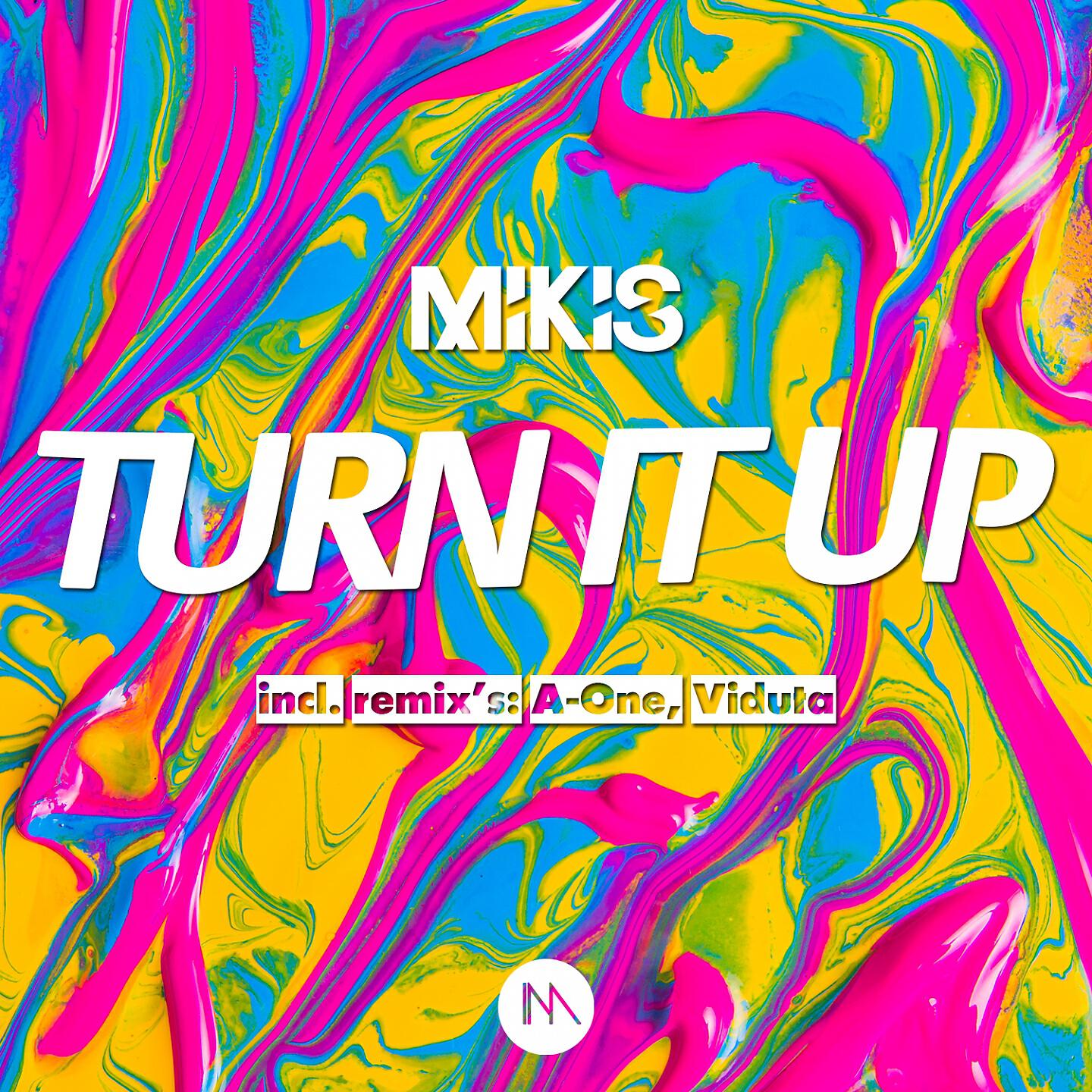 Anotr 24 turn it up. Turn it up. mikis remix самая самая. cochise turn it up. mikis.