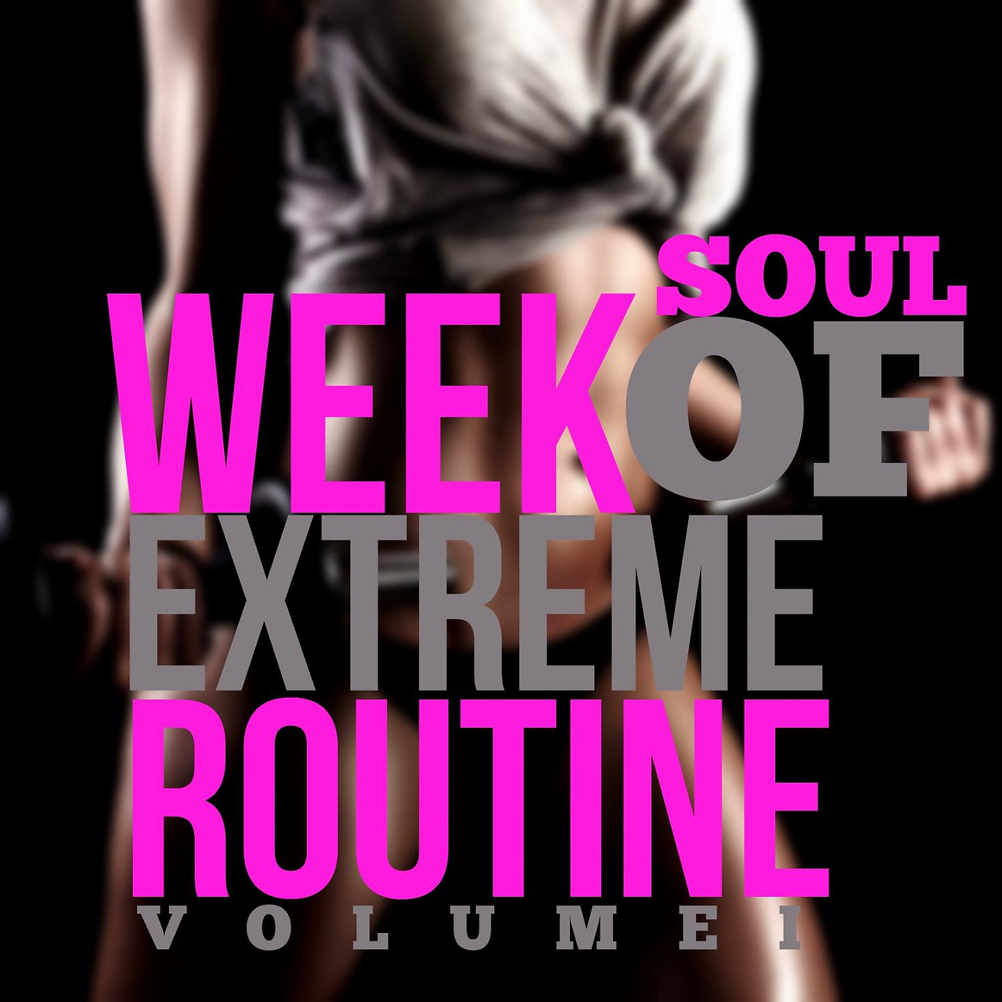 Постер альбома Week of Extreme Routine, Vol. 1