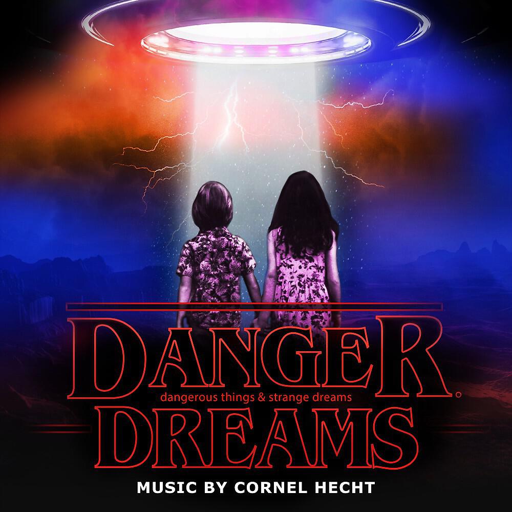 Cornel Hecht - Danger Dreams (Danger Things Mix)
