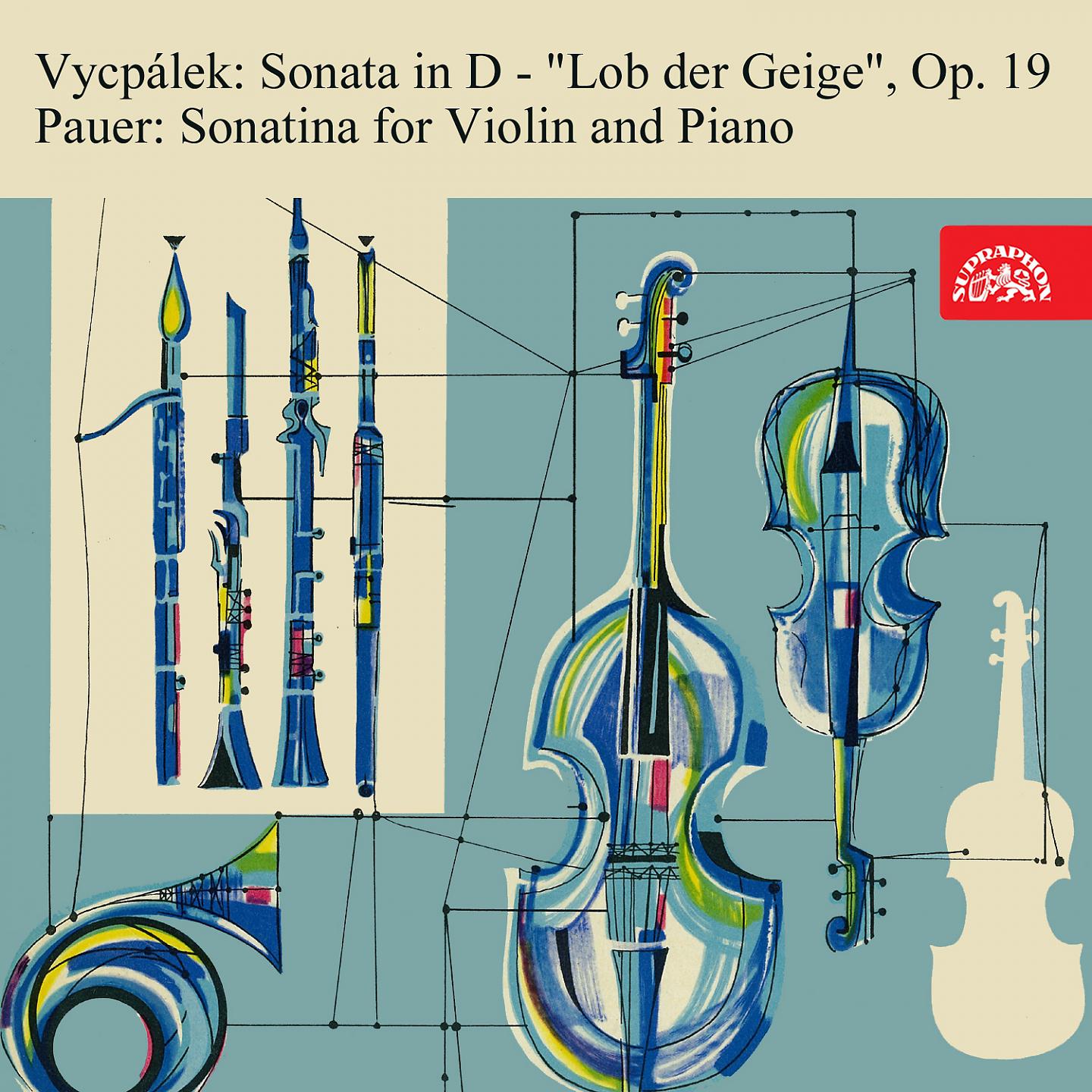 Постер альбома Vycpálek: Sonata in D Major "Lob der Geige" - Pauer: Sonatina for Violin and Piano