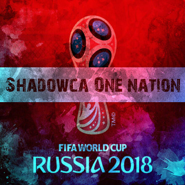 Shadowca - One Nation (World Cup 2018)
