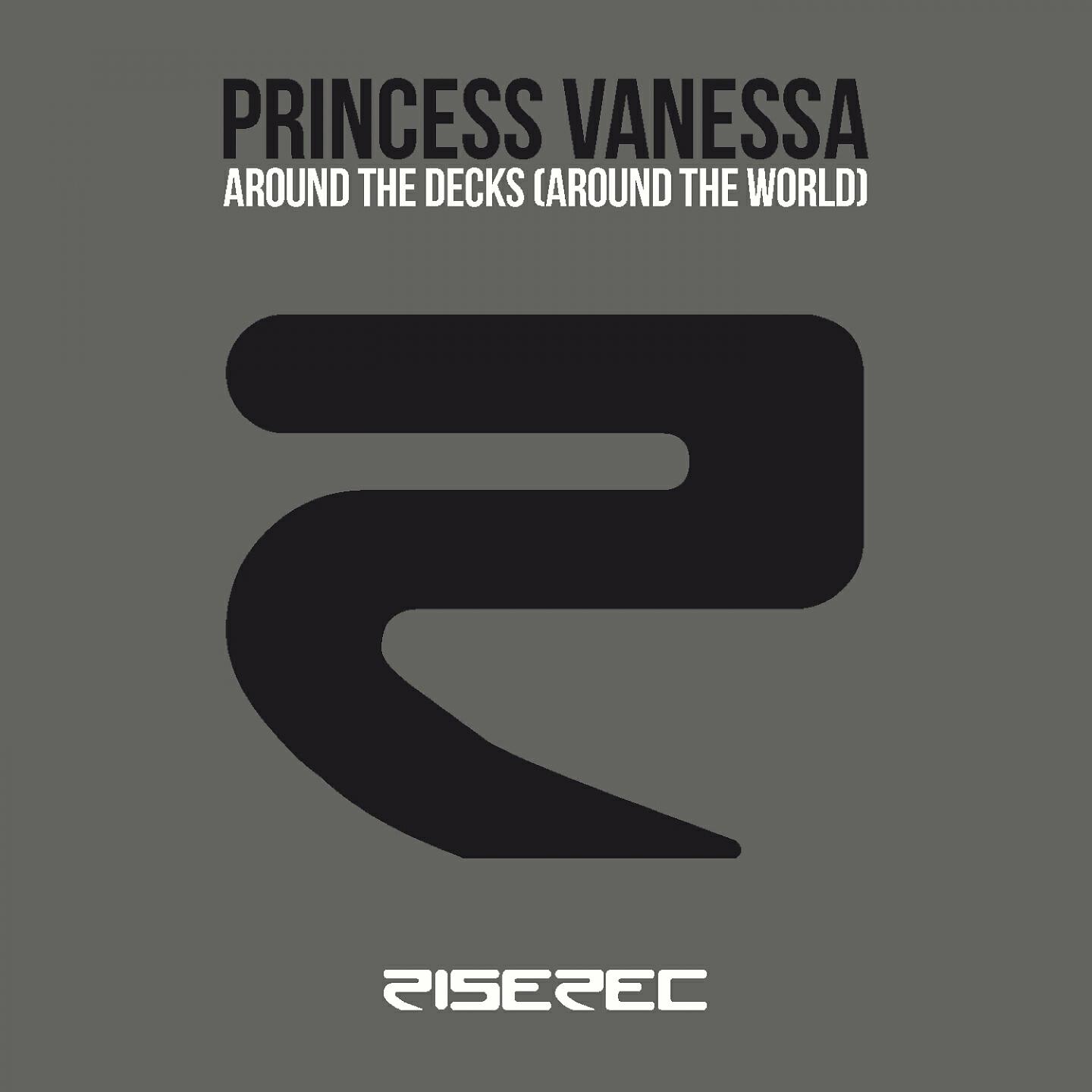 Princess Vanessa - Around the Decks (Around the World) (Vanessa Sleeps in da Fetish Motel Mix)