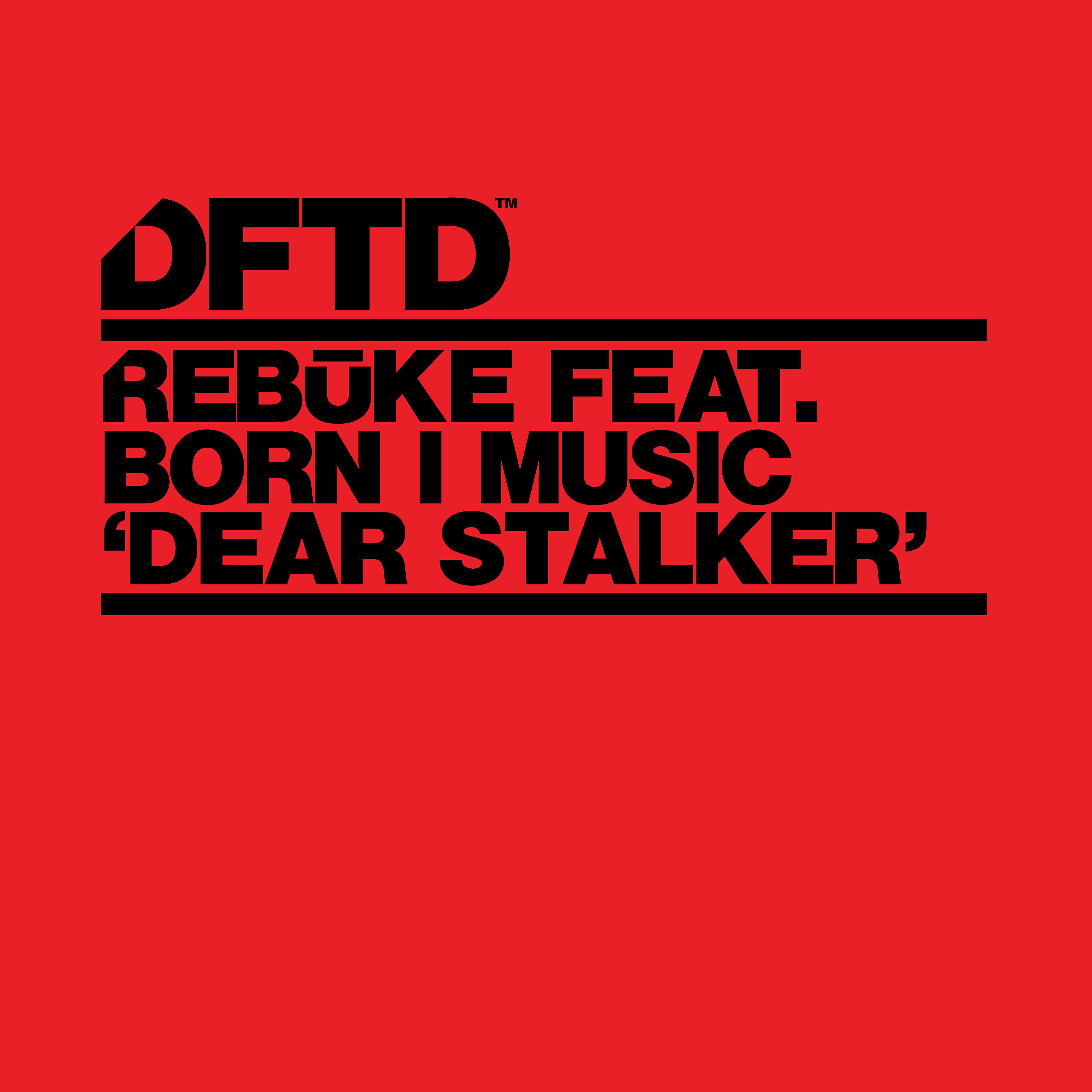 Rebūke - Dear Stalker (feat. Born I Music)