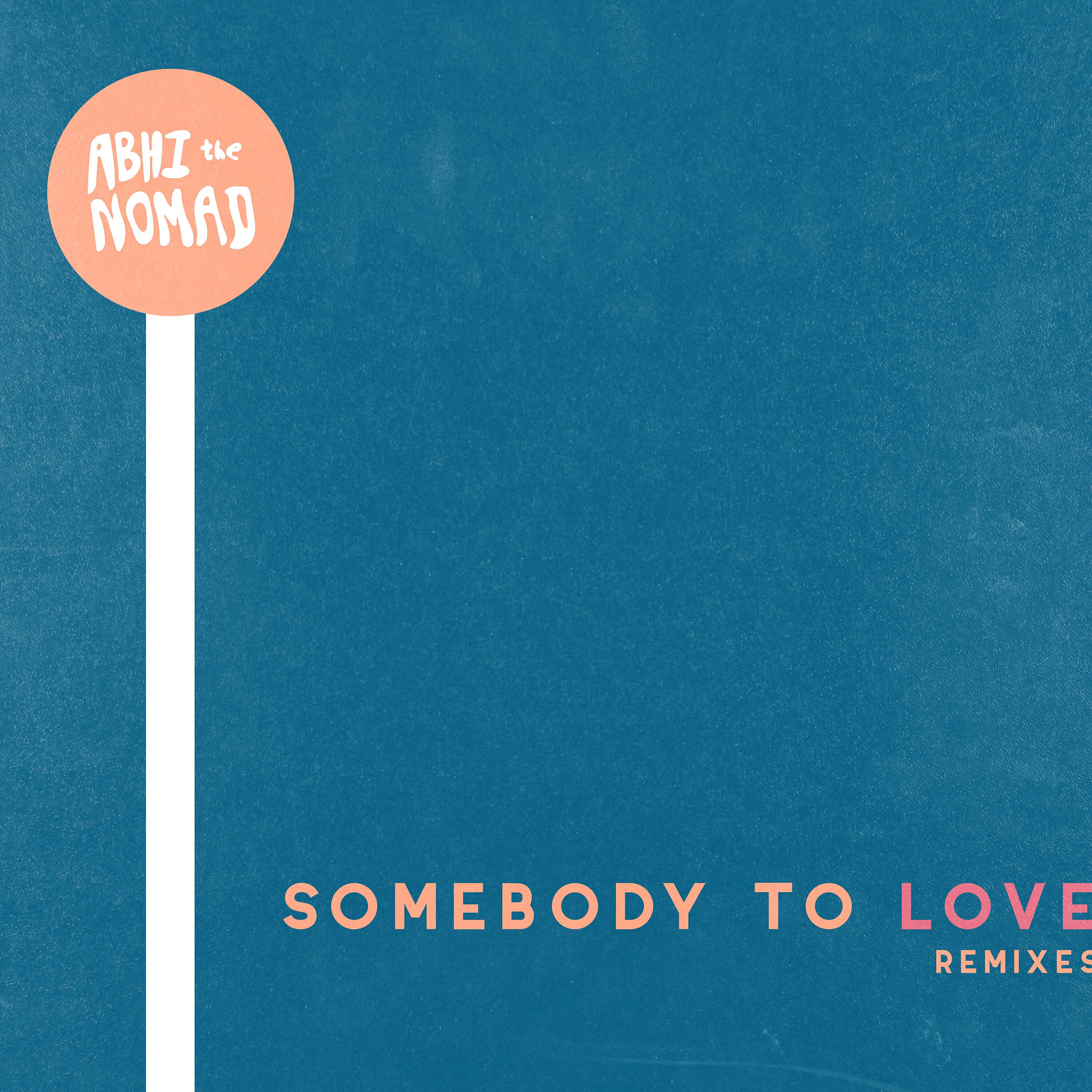Abhi The Nomad - Somebody to Love (Walkabout Remix)