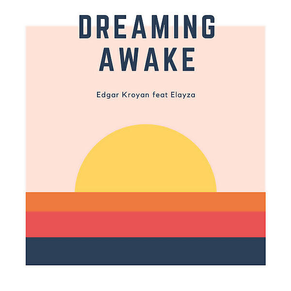 Edgar Kroyan - Dreaming Awake (Instrumental)