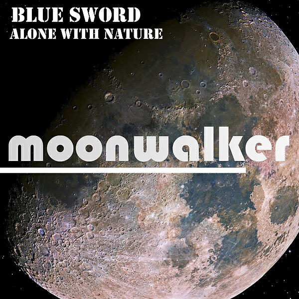 Blue Sword - Alone With Nature (Part I)