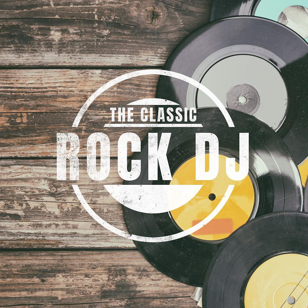 Постер альбома The Classic Rock DJ