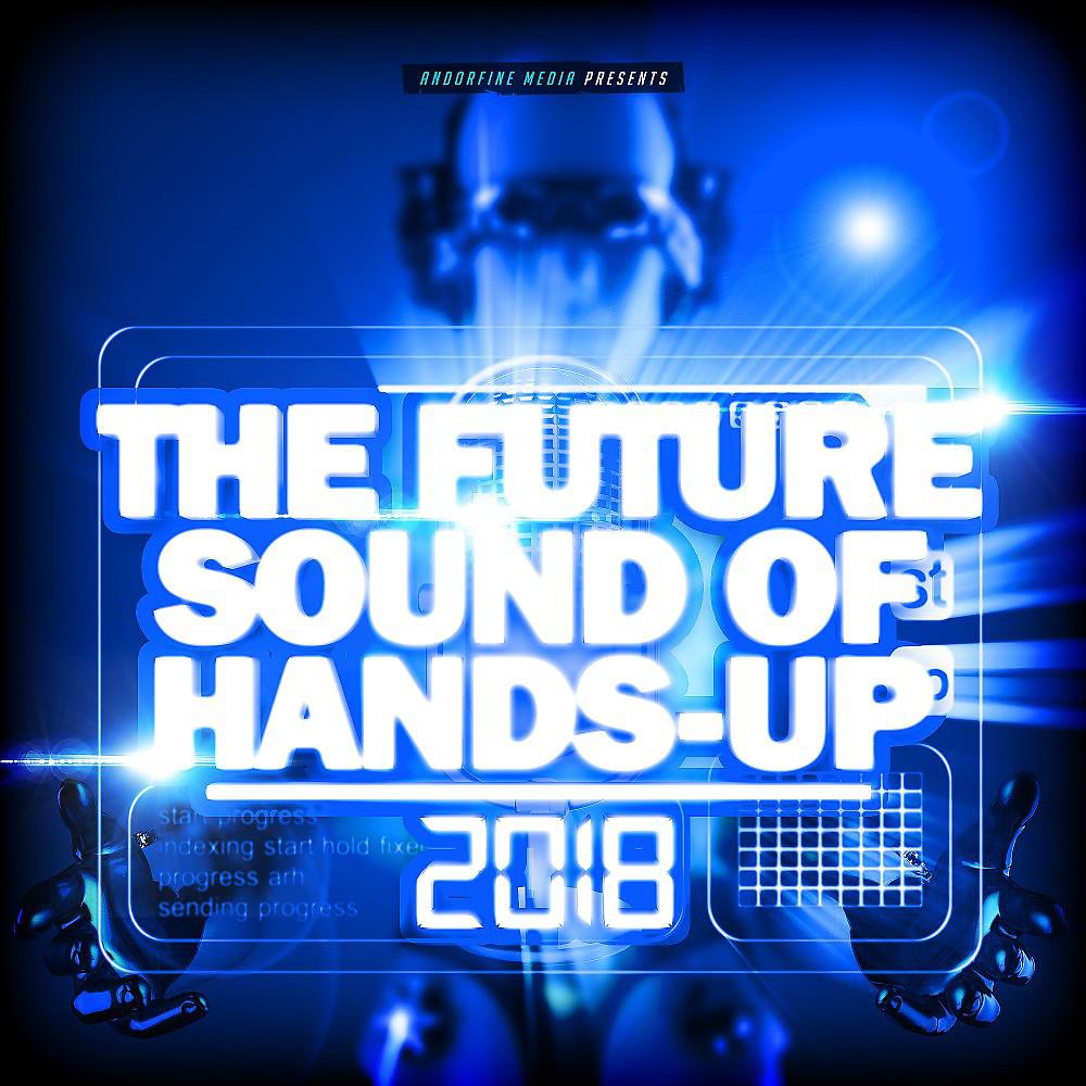 Постер альбома The Future Sound of Hands-Up 2018