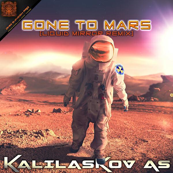 Kalilaskov As - Gone to Mars (Liquid Mirror Remix)