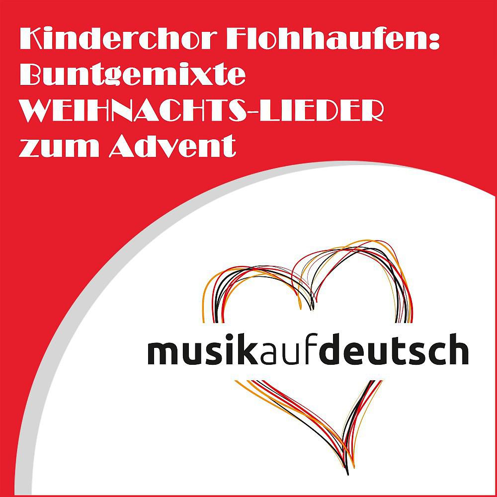 Постер альбома Kinderchor Flohhaufen: Buntgemixte Weihnachts-Lieder zum Advent