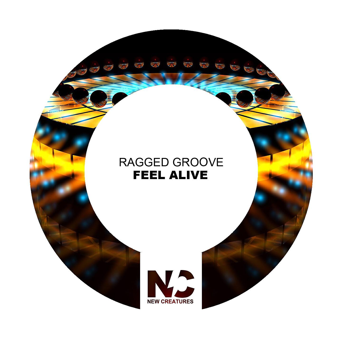 Ragged Groove - Feel Alive (Nu Ground Foundation Edit Mix)