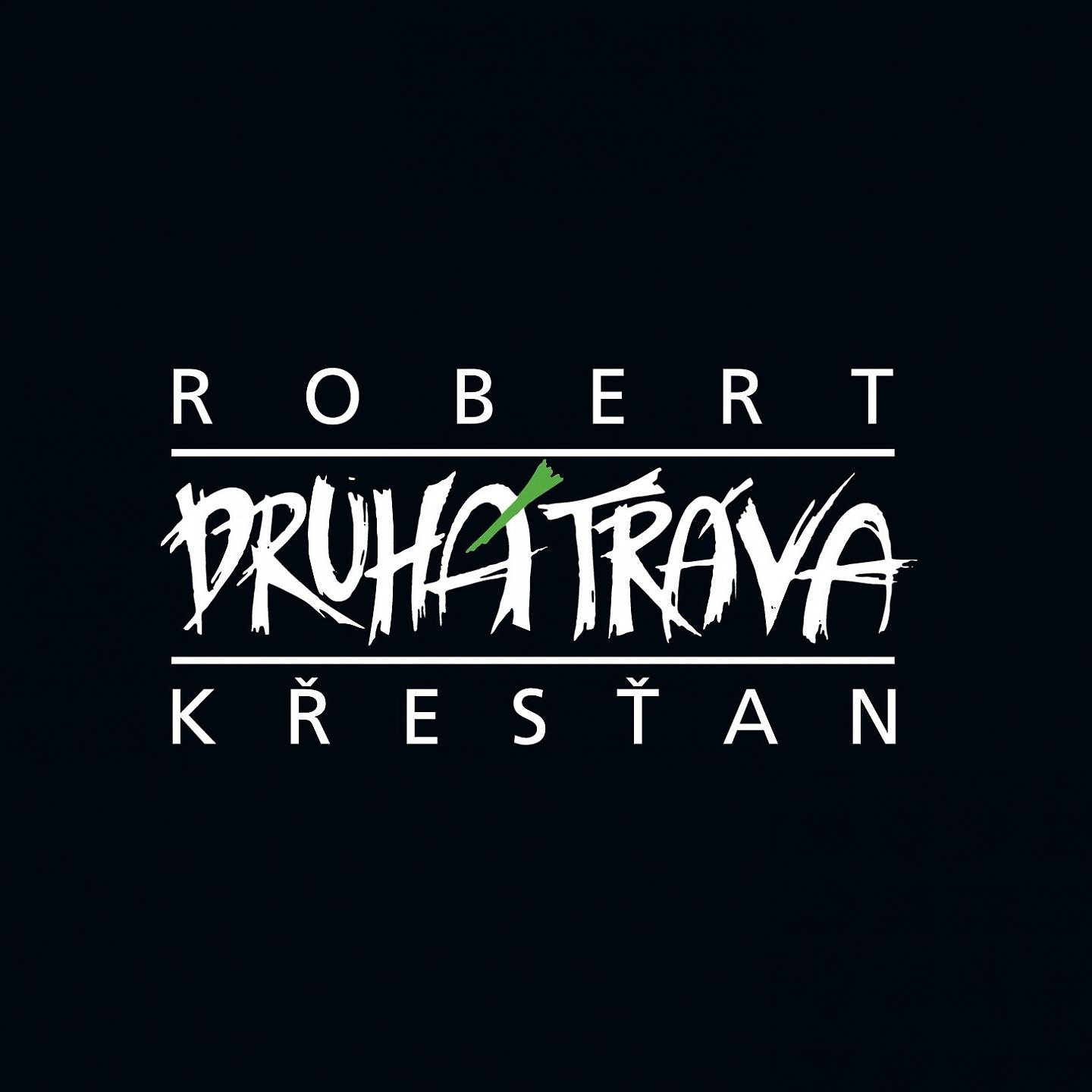 Постер альбома Robert Křesťan A Druhá Tráva