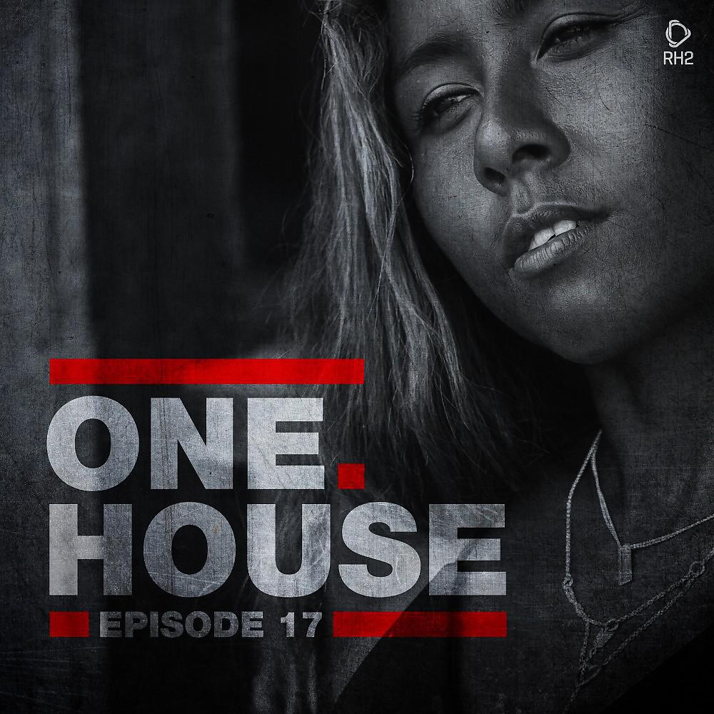 Постер альбома One House - Episode Seventeen