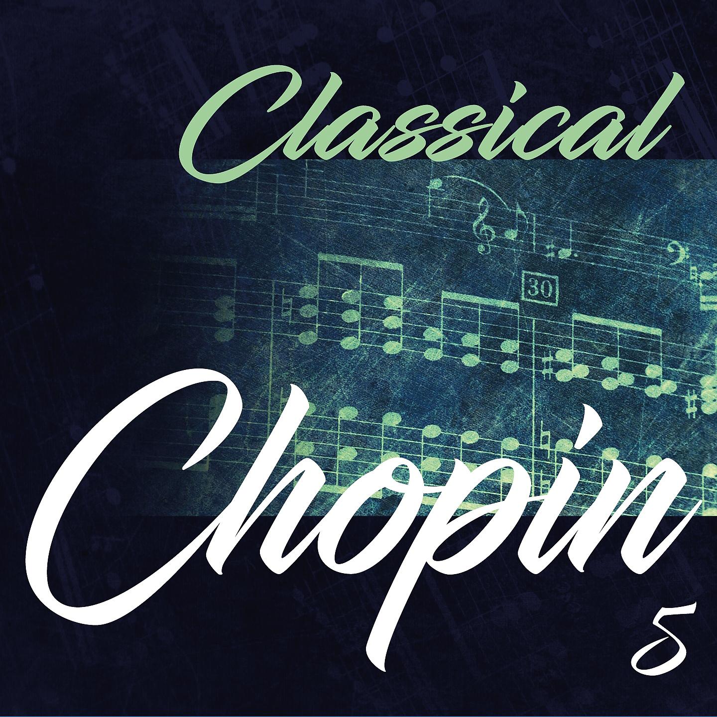 Постер альбома Classical Chopin 5