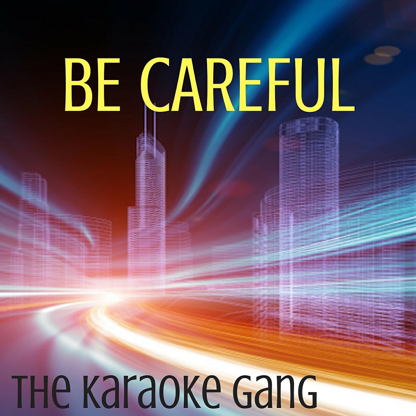 The Karaoke Gang - Be Careful (Karaoke Version) (Originally Performed by Cardi B)