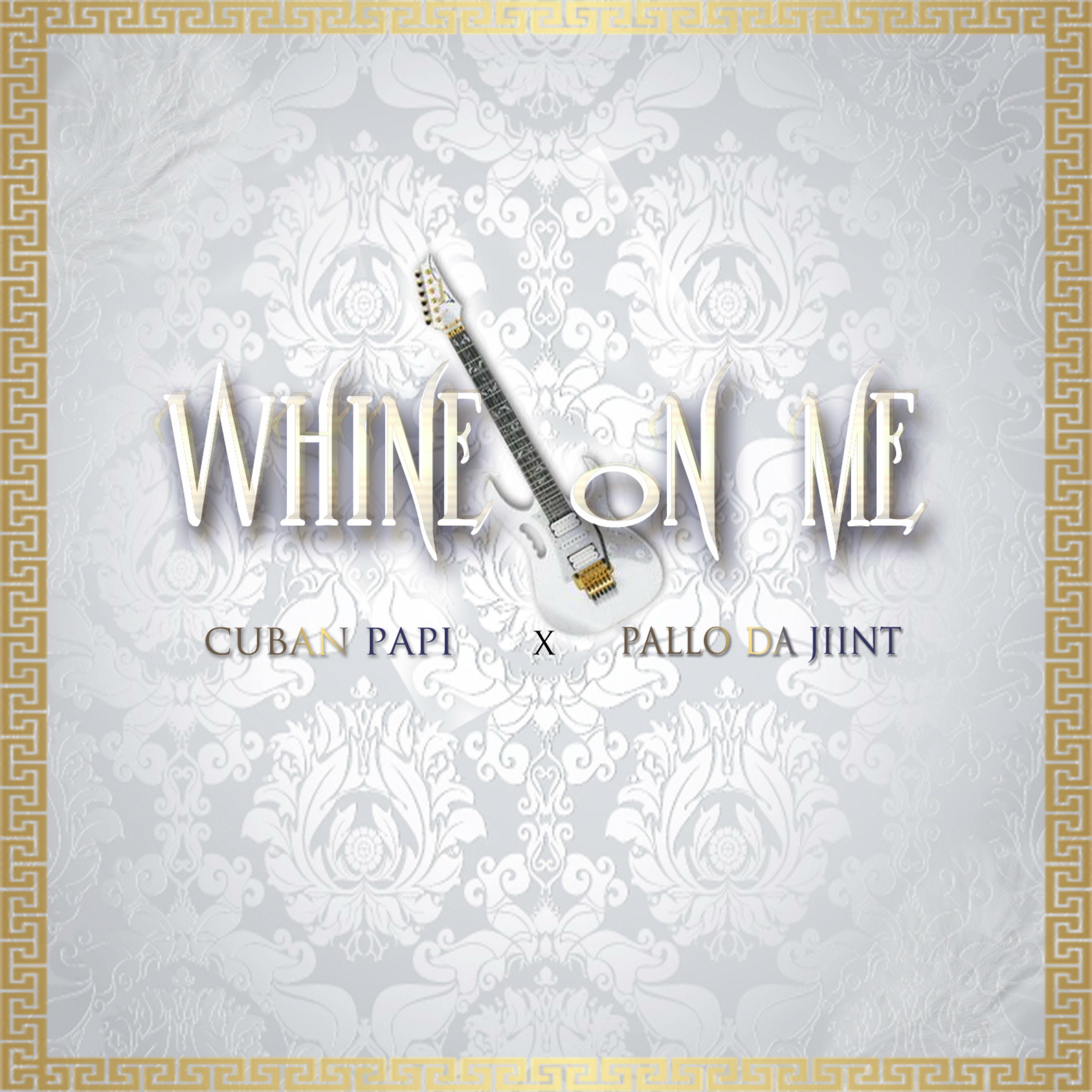Постер альбома Whine On Me