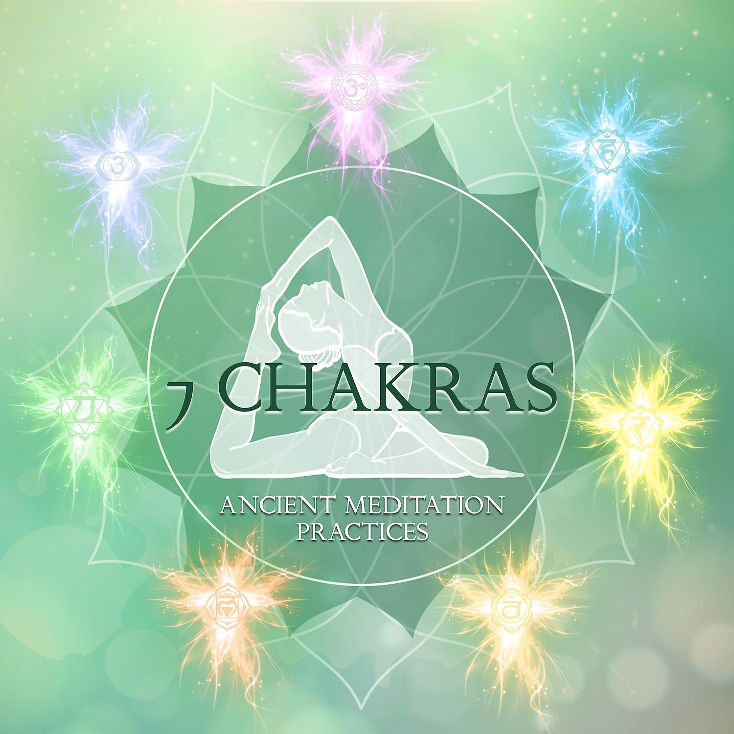 Постер альбома 7 Chakras Ancient Meditation Practices: Unblocked Energy Channels, Sacred Blessing, Breathing & Visualization
