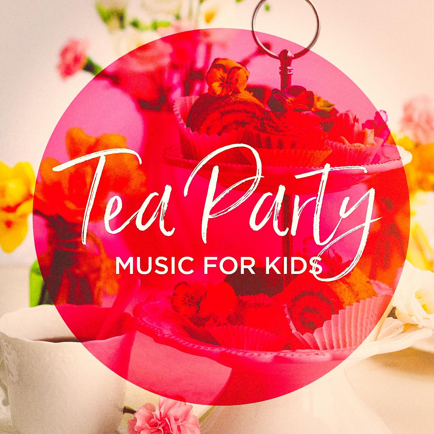 Постер альбома Tea Party Music for Kids