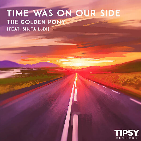 The Golden Pony - Time Was On Our Side (feat. SHoTA LoDI)