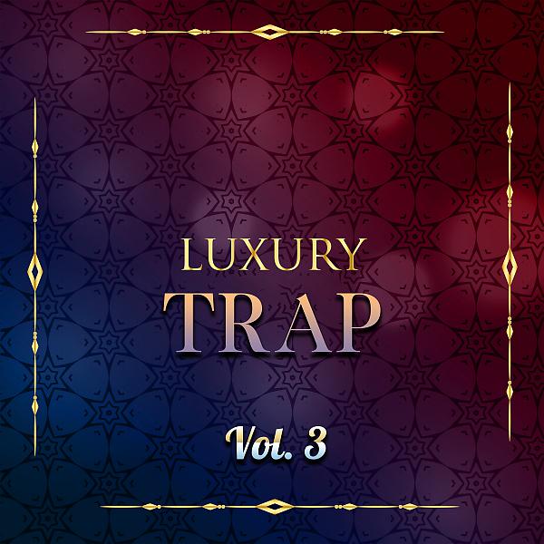 Постер альбома Trap Luxury, Vol. 3