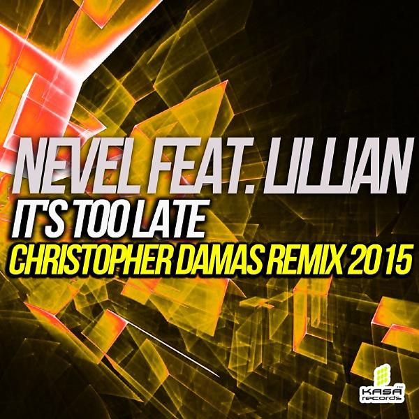 Постер альбома It's Too Late (Christopher Damas Remix 2015)